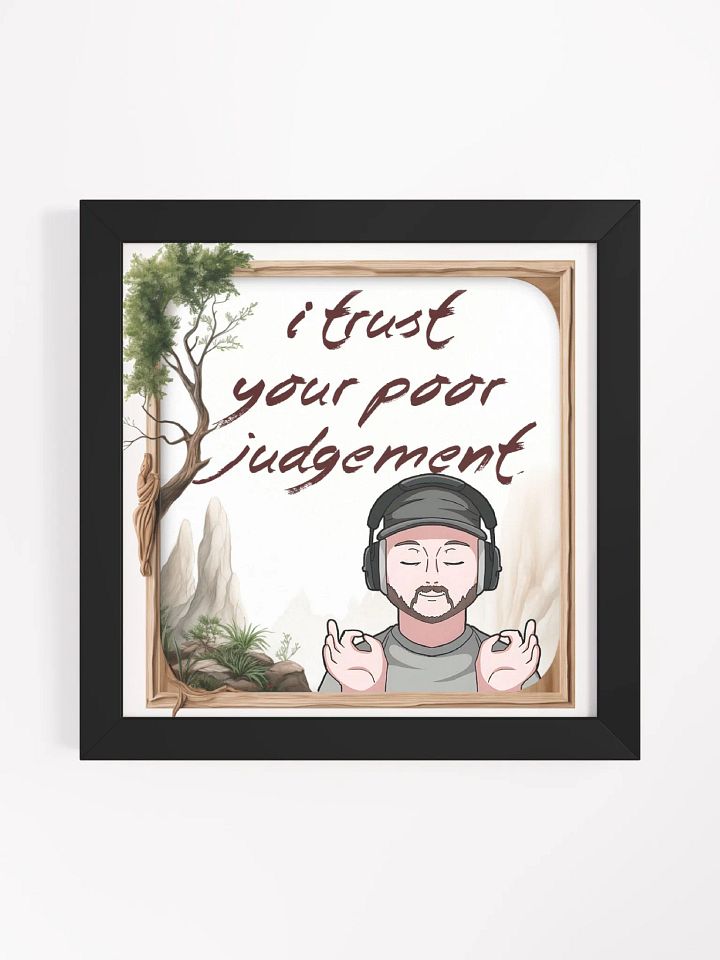 I Trust Your Poor Judgement Poster product image (4)