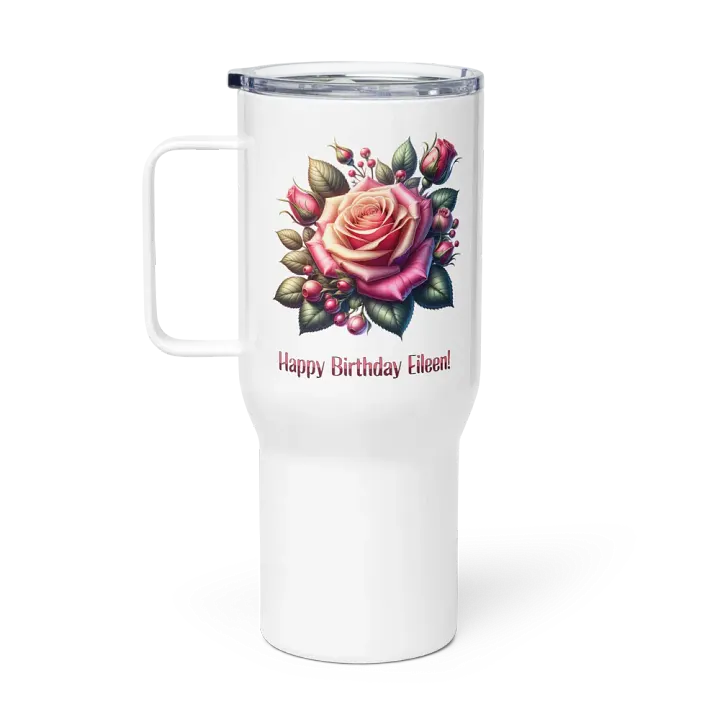 Happy Birthday Eileen Travel Mug With A Handle product image (1)