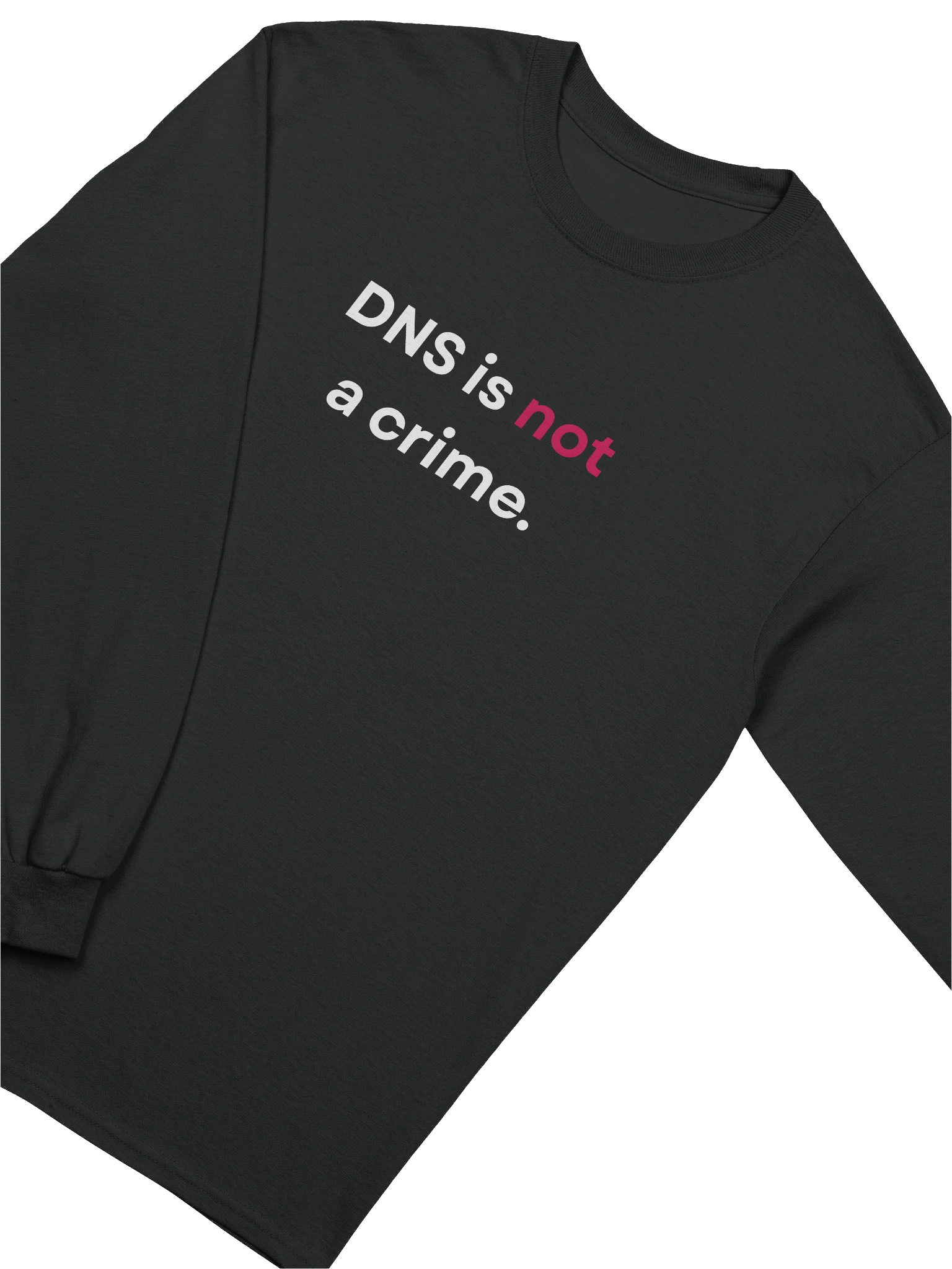 "DNS is not a crime." Long Sleeve Shirt product image (3)