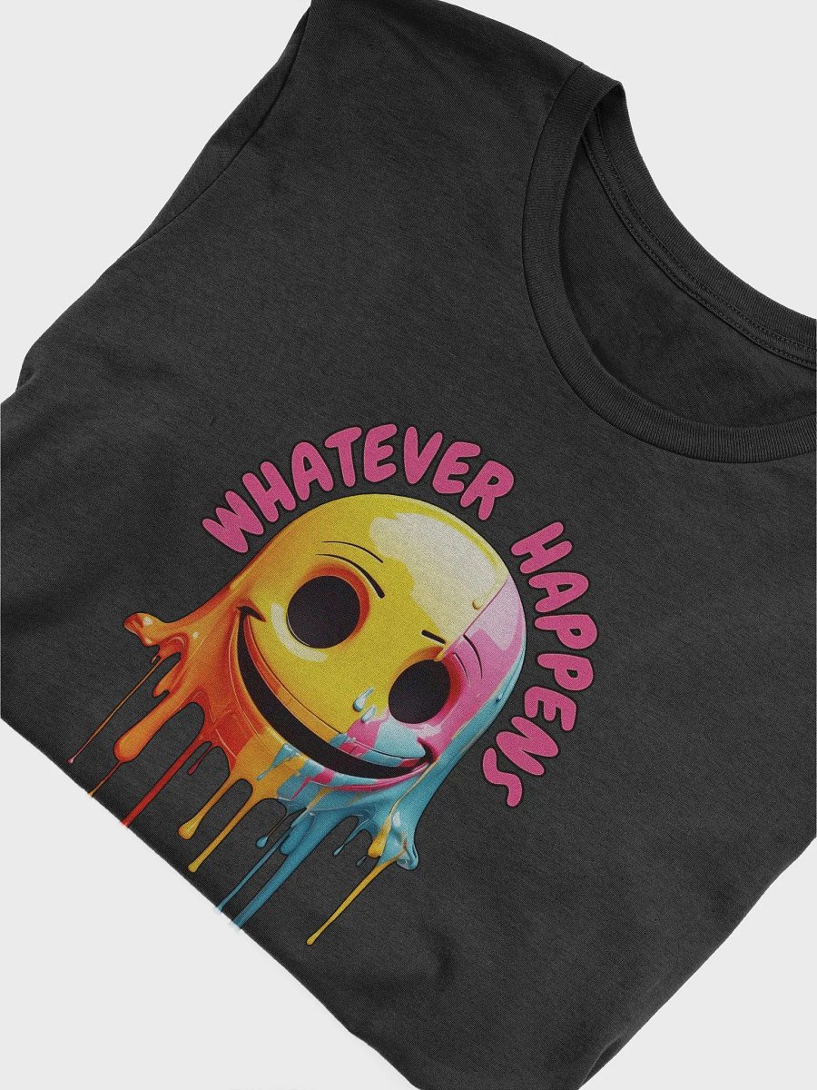 Novelty Graphic T Shirt | Whatever Happens Just Keep Smiling product image (3)