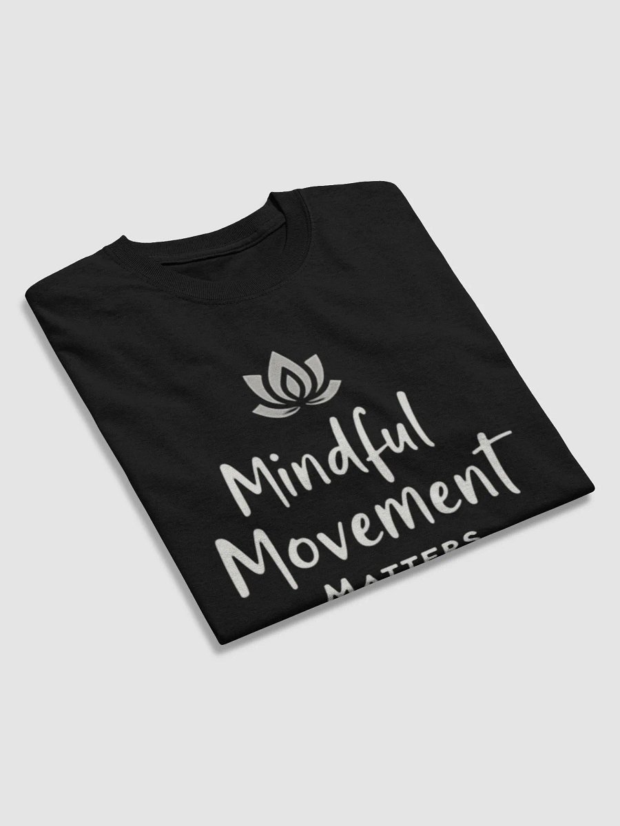 Mindful Movement Matters: Empower Your Journey with Our Inspirational Yoga T-Shirt - Embracing Mindfulness for a Deeper Connection with Your Body and Soul product image (4)