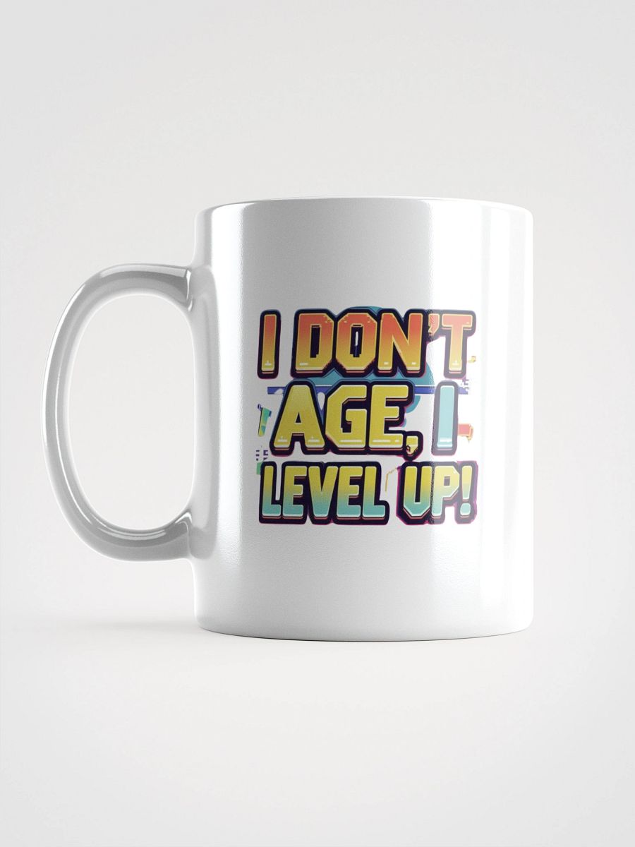 I Don´t Age, I level Up White Glossy Mug product image (9)