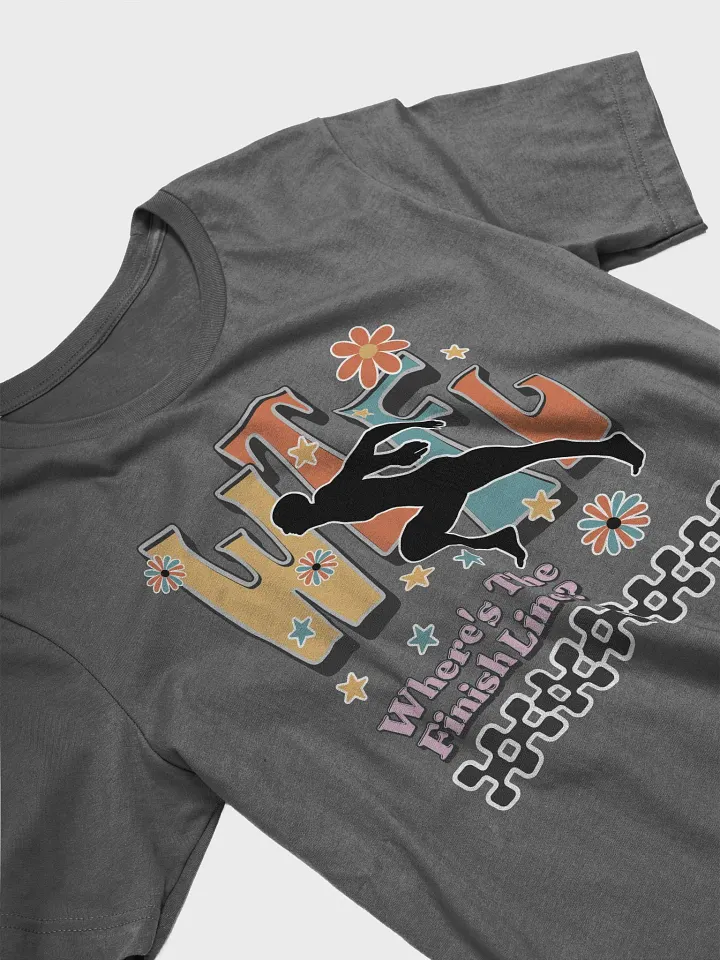 WTFL Wheres The Finish Line Run in Style T-Shirt product image (2)