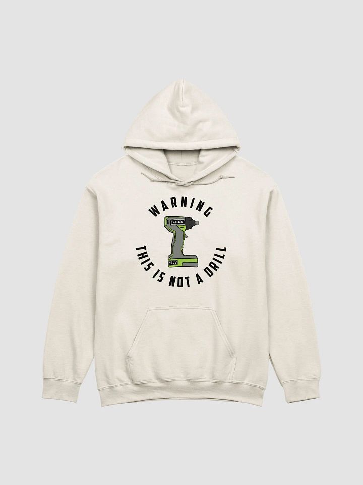 Not a Drill - Hoodie product image (1)