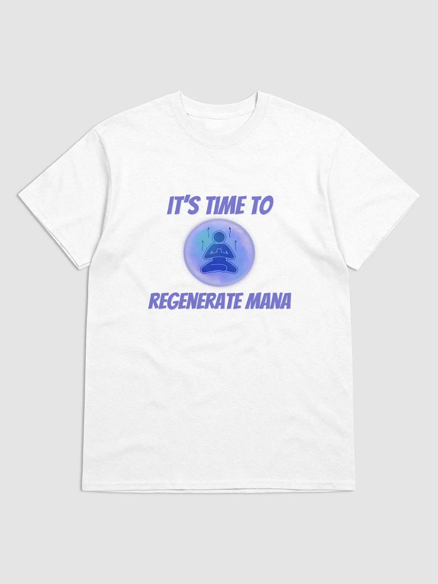 It's time to Regenerate Mana - T-shirt product image (1)
