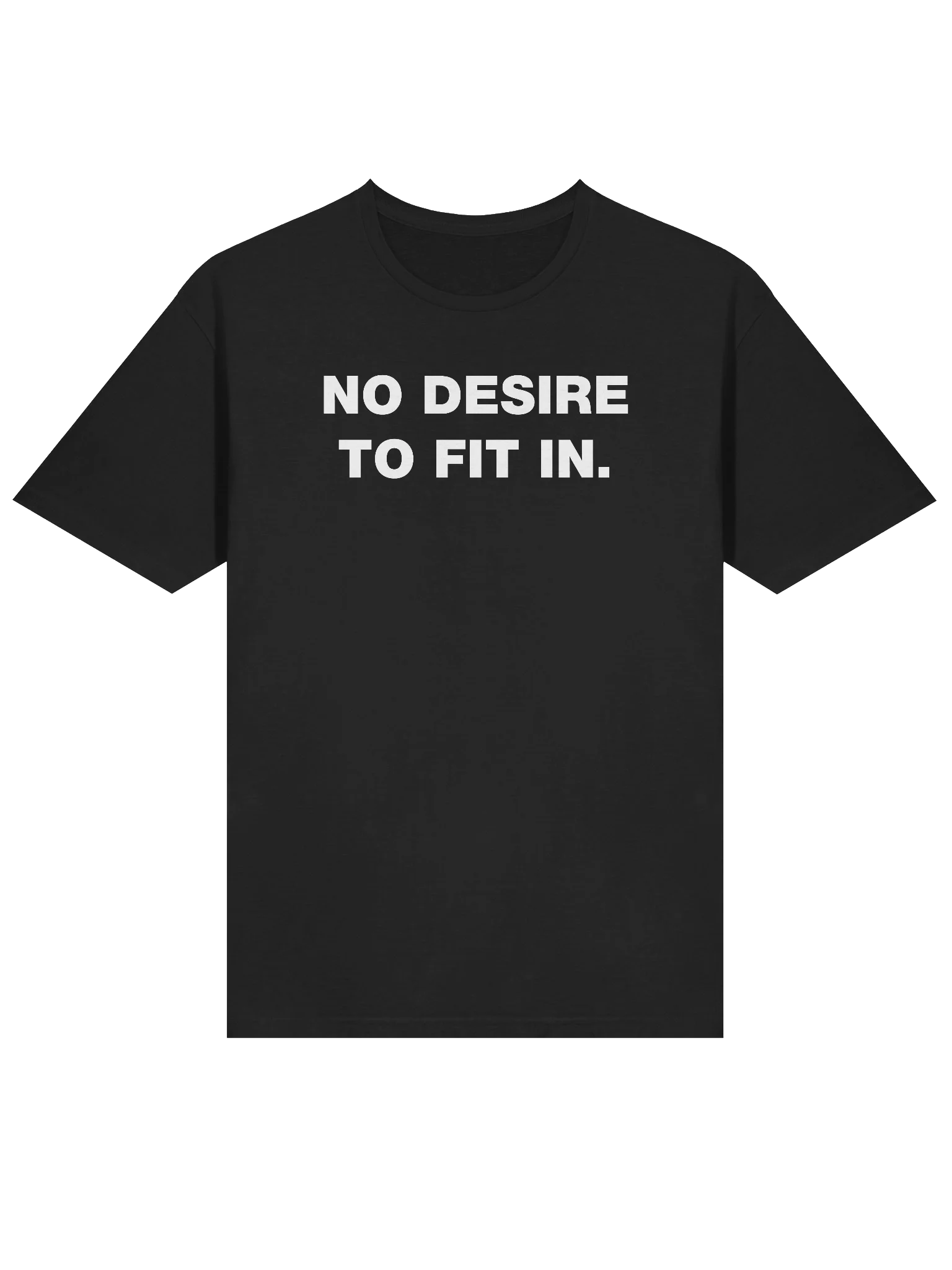 NO DESIRE TO FIT IN. T-Shirt product image (5)