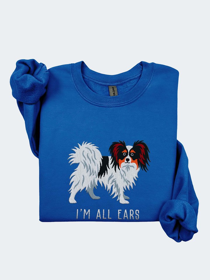 I'm All Ears Sweatshirt (Embroidered) of a Papillon(Tricolor) product image (1)