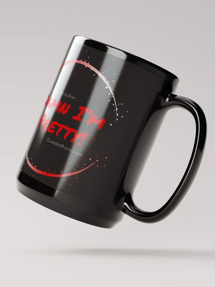 Damn I'm Pretty! Mug (Black w/ Red Lettering - Circle) product image (2)