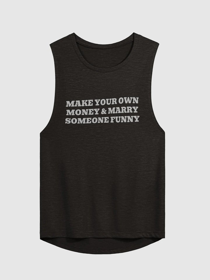 MAKE YOUR OWN MONEY & MARRY SOMEONE FUNNY Flowy Muscle Tank product image (2)