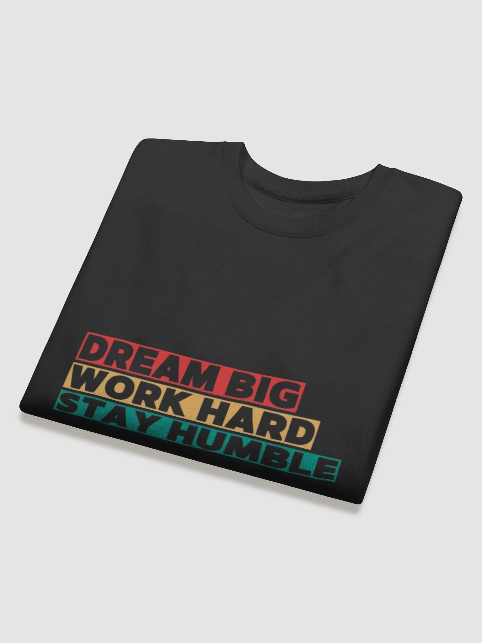DREAM BIG , WORK HARD, STAY HUMBLE product image (4)