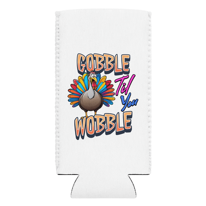 Gobble Til You Wobble Can Cooler product image (2)