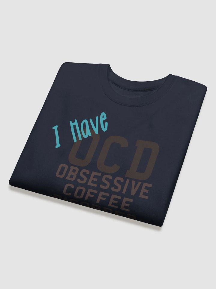 Obsessive Coffee Disorder | Sweatshirt product image (1)