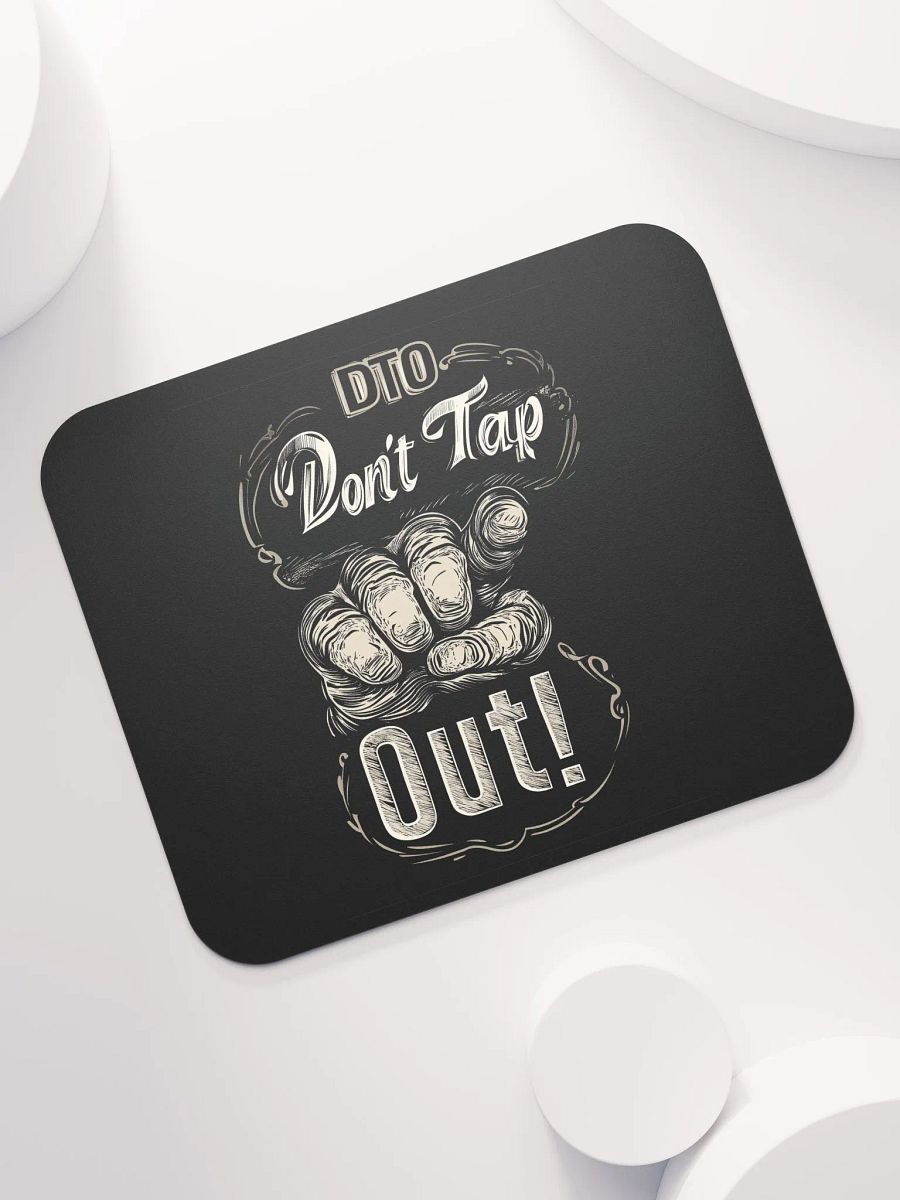Don't Tap Out Mouse Pad - Black product image (7)