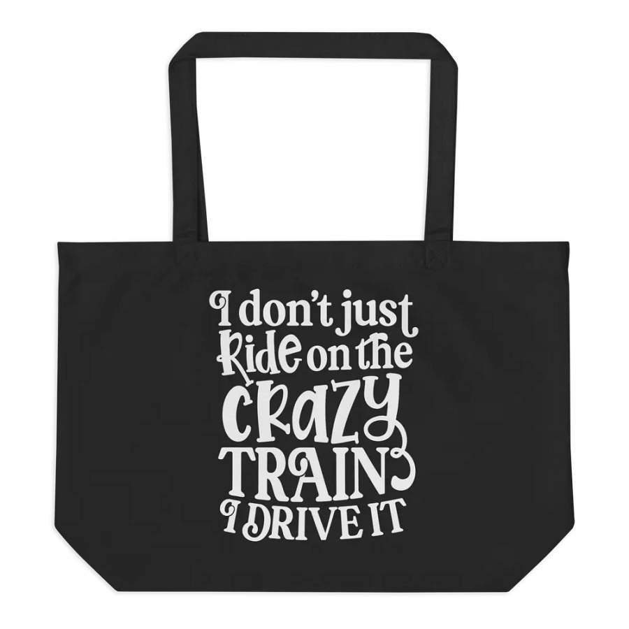I Don't Just Ride On The Crazy Train Bag product image (6)