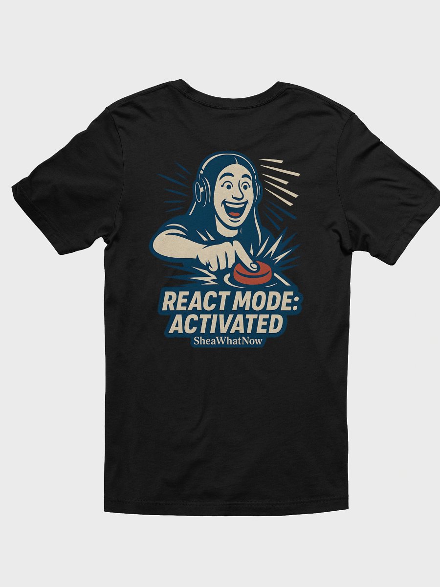 React Mode: ACTIVATED Tee product image (38)