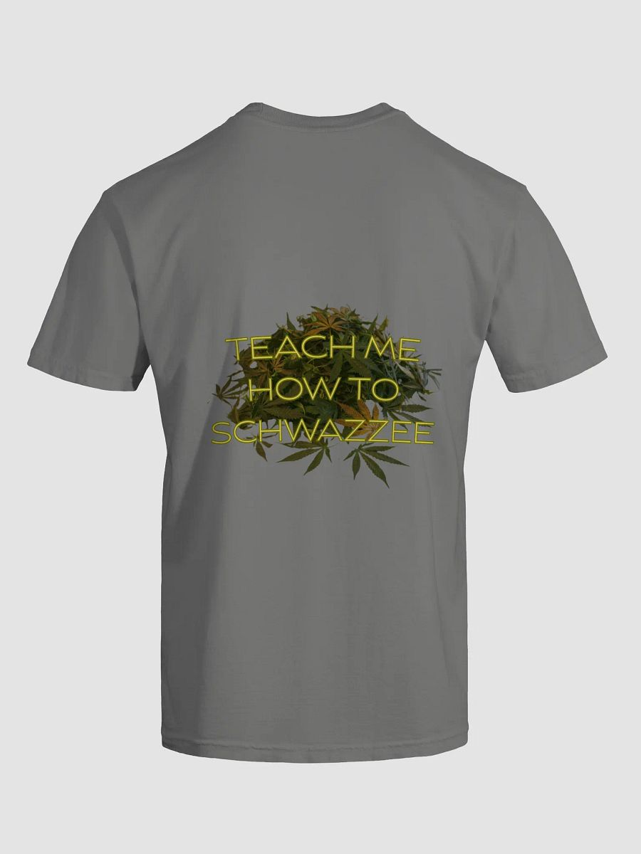 TEACH ME HOW TO SCHWAZEE T SHIRT #2 product image (11)