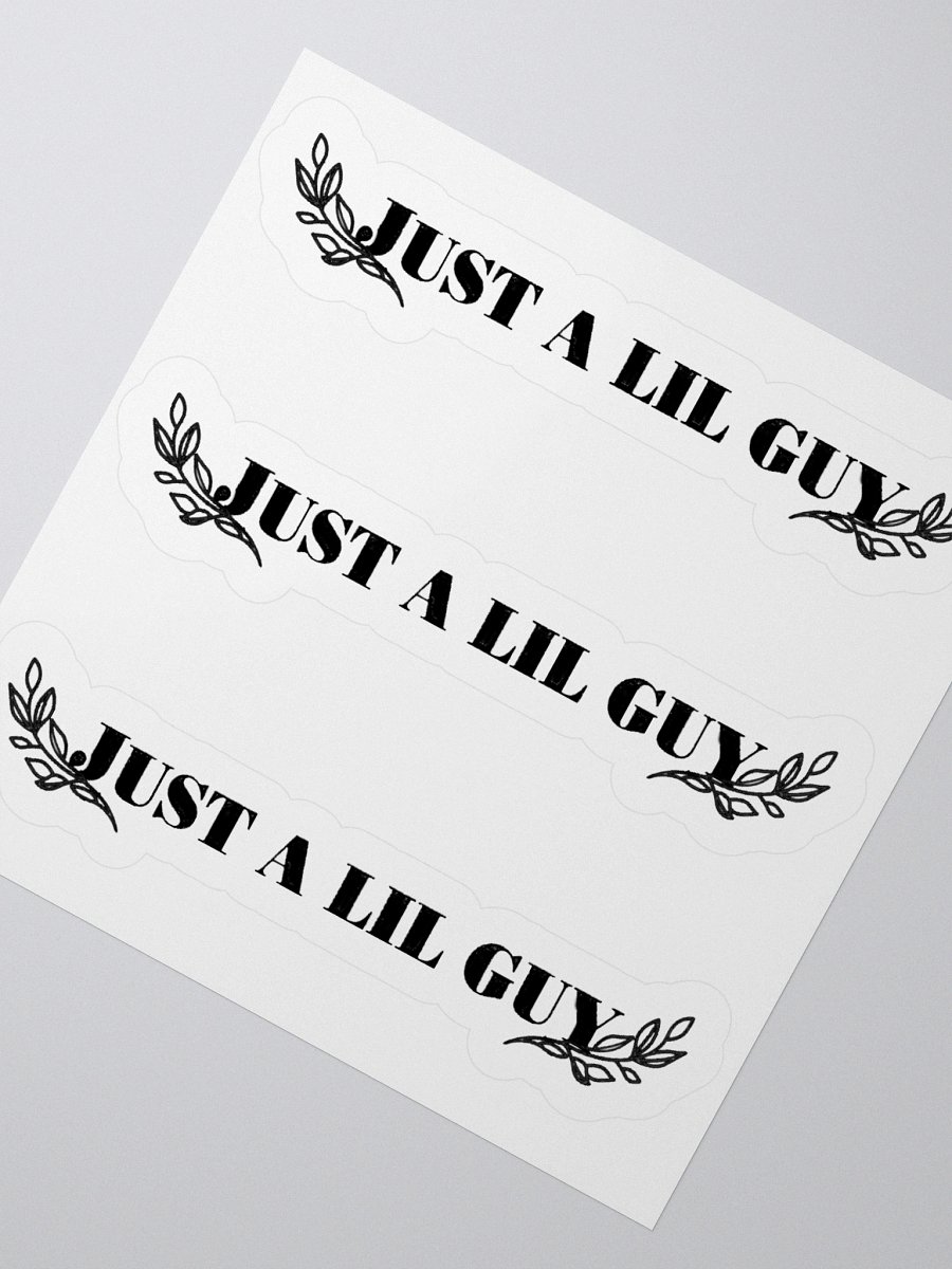 Just a lil guy- Sticker product image (2)