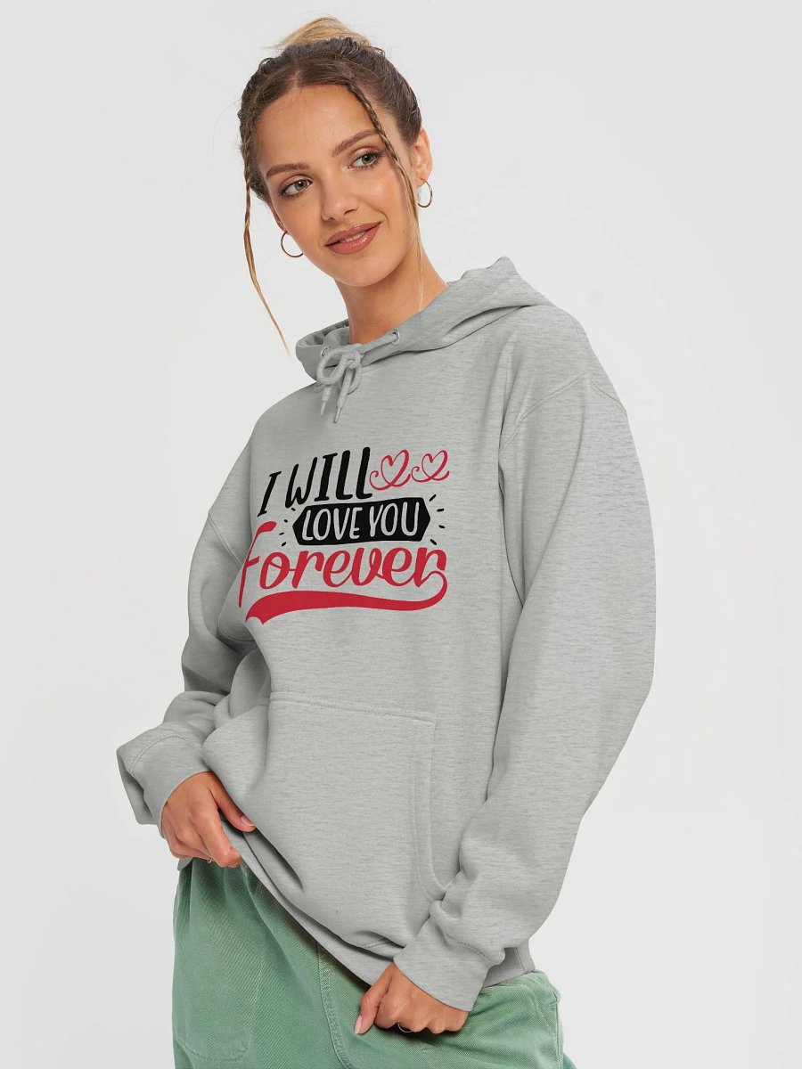 I Will Love You Forever Pullover Hoodie (Front Only, Black Text) product image (5)