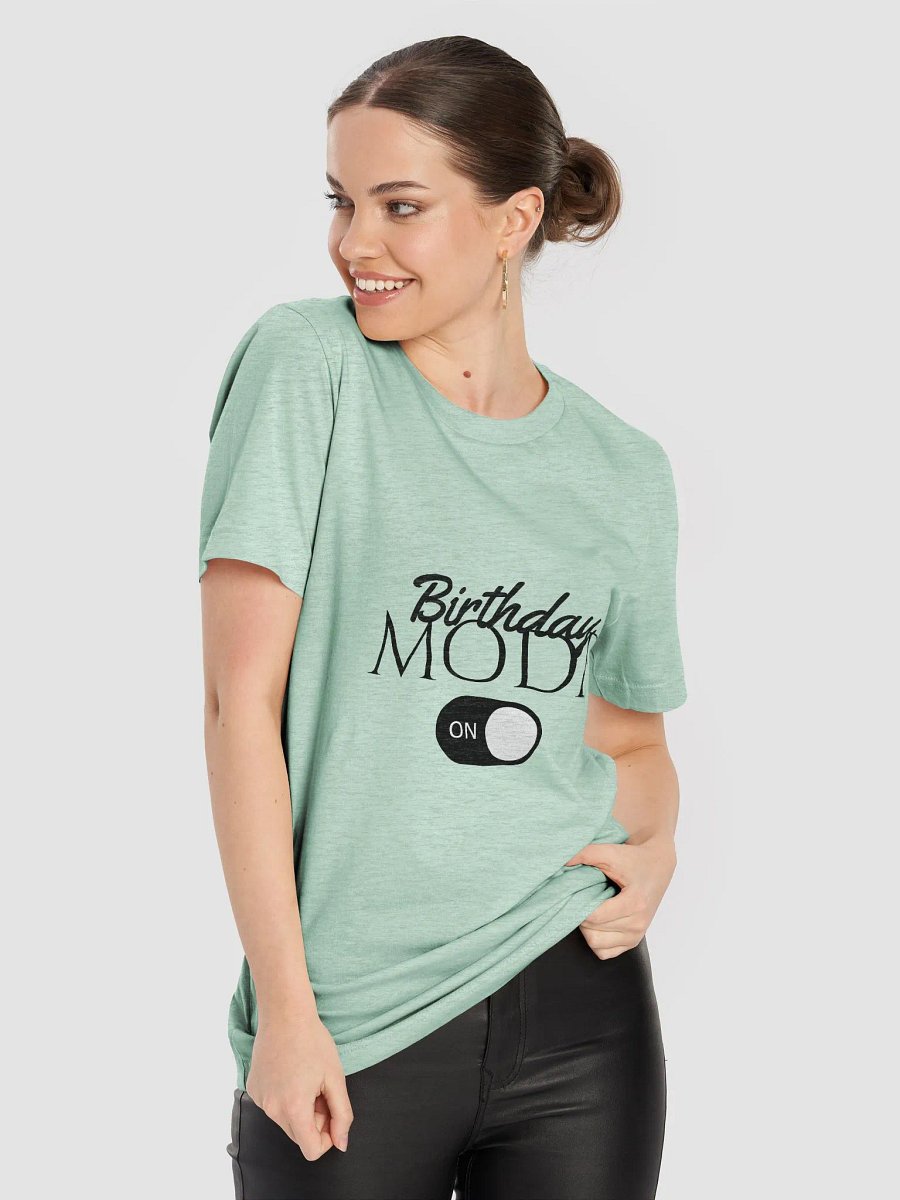 Birthday Mode On T-shirt product image (5)