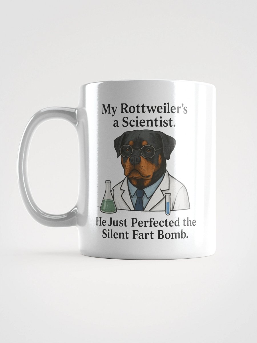 My Rottweiler’s a Scientist. He Just Perfected the Silent Fart Bomb. Mug product image (6)