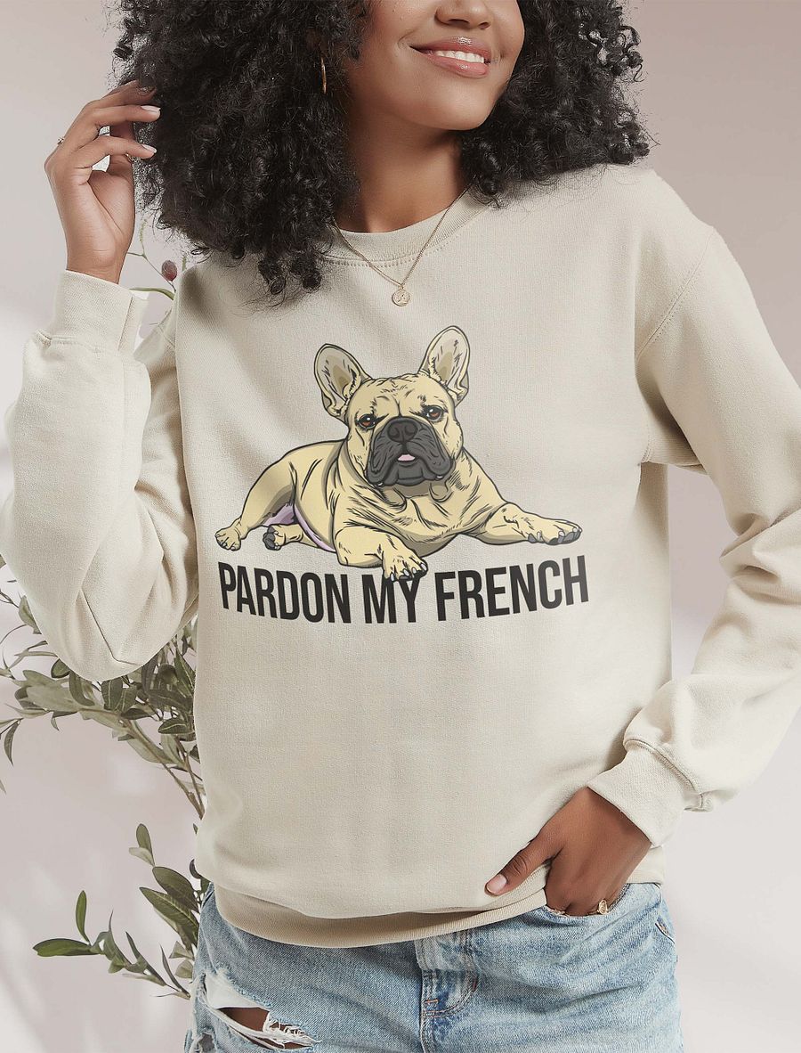 Pardon My French Sweatshirt of a French Bulldog | Funny Shirt for Frenchie Owners product image (19)