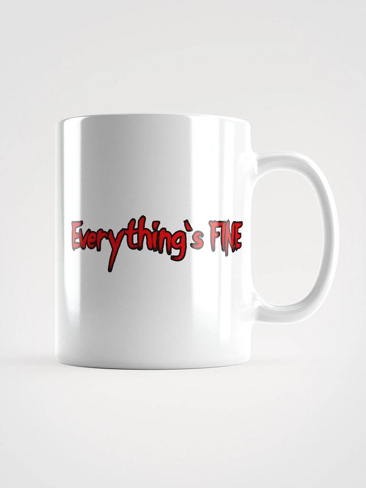 Everything's FINE Glossy Mug product image (1)