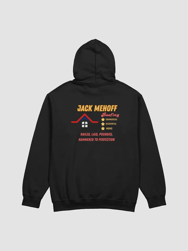 Jack MeHoff Roofing Hoodie product image (1)