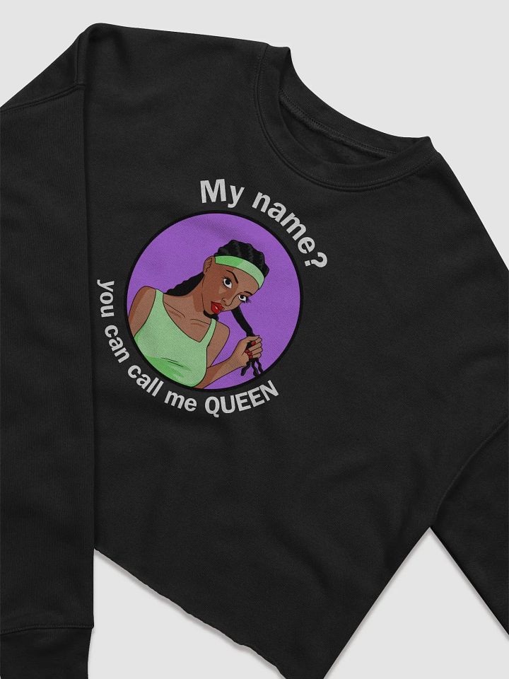 You Can Call Me Queen - CROP sweatshirt, raw hem product image (2)