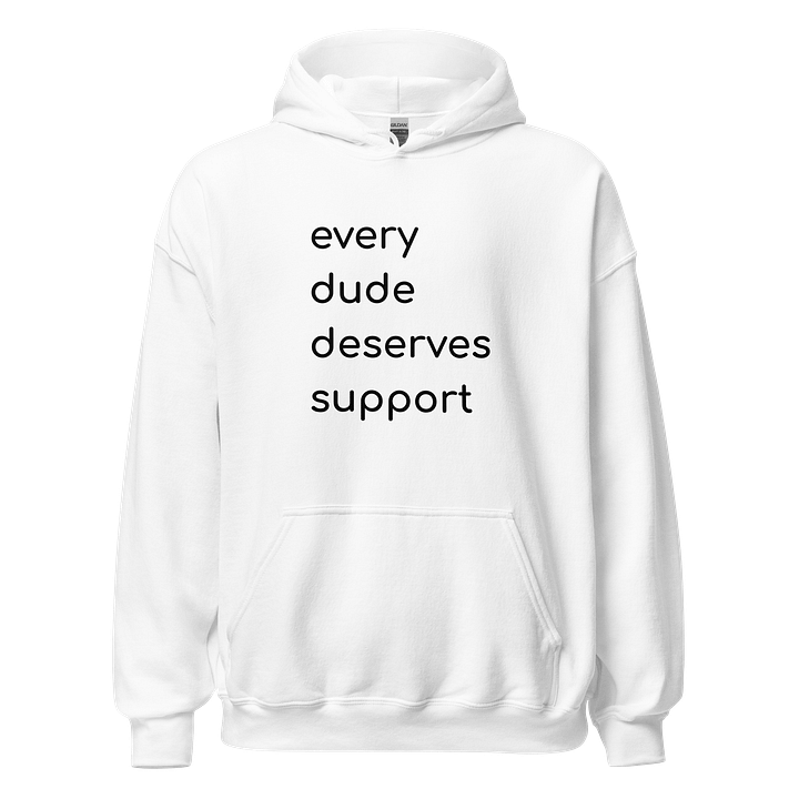 Every Dude Deserves Support Hoodie product image (1)