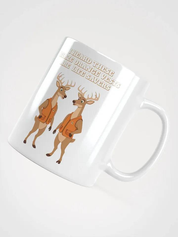 I heard These Blaze Orange Vest Are Life Savers - Funny Hunting White Mug product image (5)