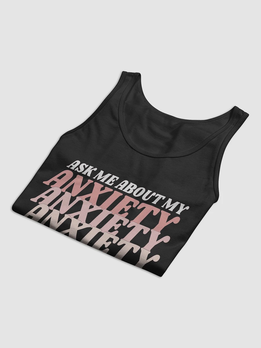 Ask Me About My Anxiety Tank product image (3)