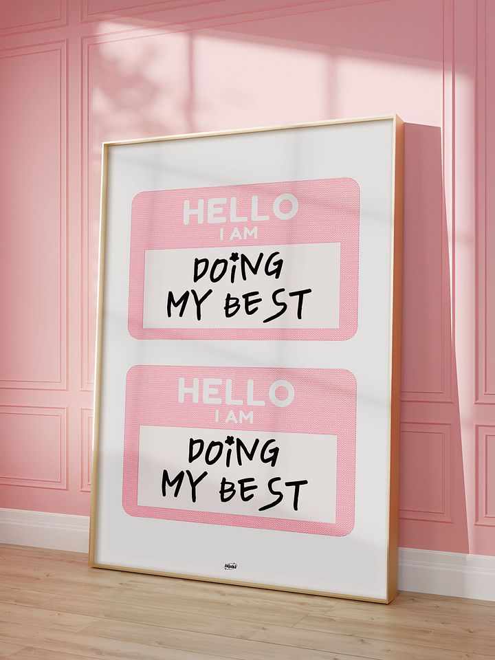 Hello I Am Doing My Best Print product image (2)