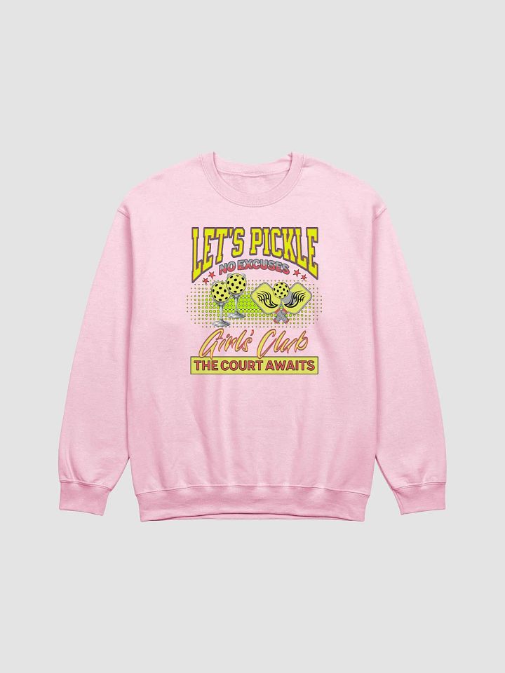Let's Pickle! No Excuses Pickleball Girls Club Crewneck Sweatshirt product image (1)