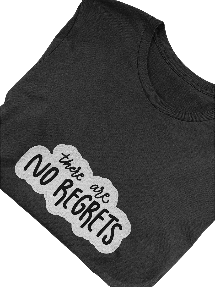 There Are No Regrets Black Unisex T-Shirt product image (10)
