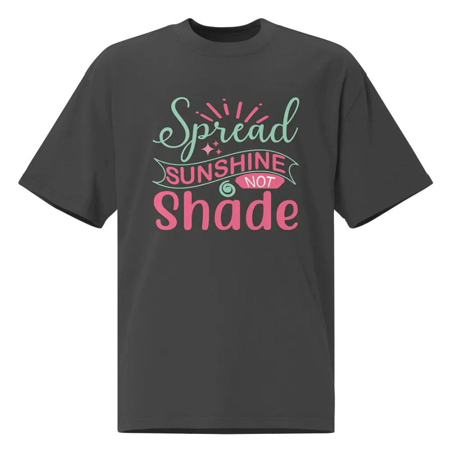 Spread Sunshine, Not Shade Positive Energy T-Shirt product image (2)