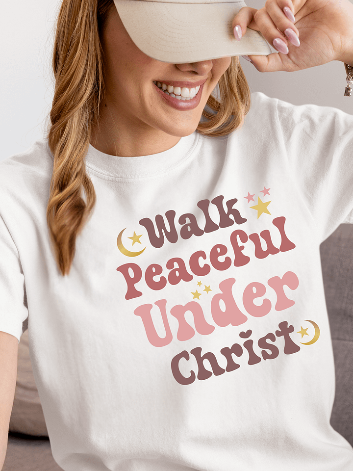 Walk Peaceful Under Christ, Comfort T-shirt product image (1)