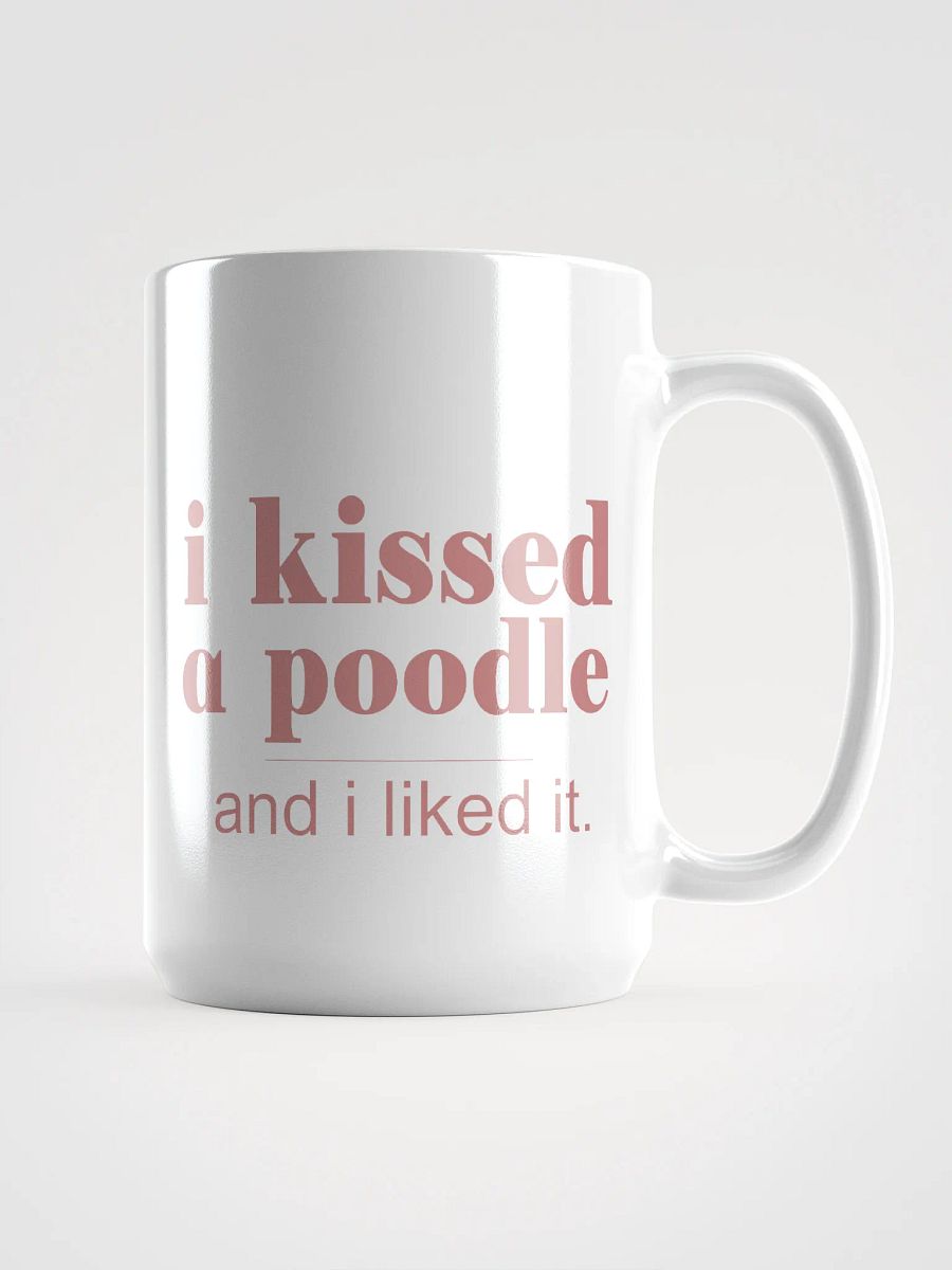 I kissed a poodle - mug product image (1)