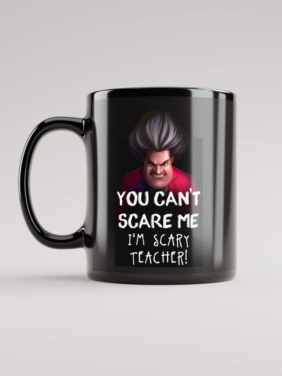 You Can't Scare Me | Black Glossy Mug product image (6)