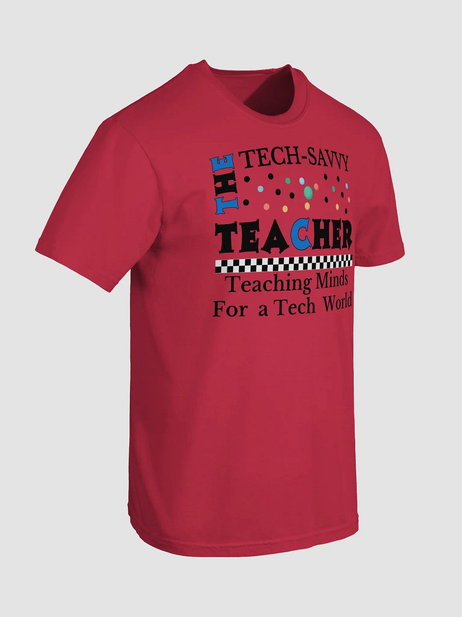 The Tech-Savvy Teacher, Teaching Minds For A Tech World Comfort Colors T-shirt product image (5)
