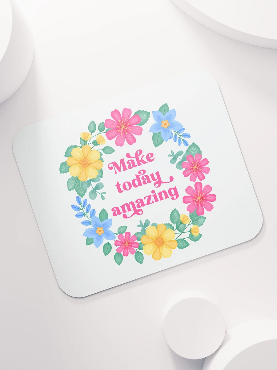 Make today amazing - Mouse Pad White product image (7)