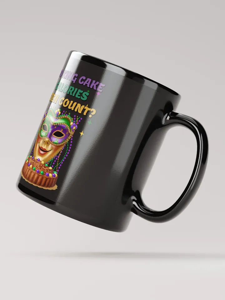Do King Cake Calories Even Count? Funny Mardi Gras Black Mug product image (4)