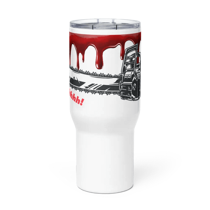 Chainsaw Scare! Travel Cup product image (2)