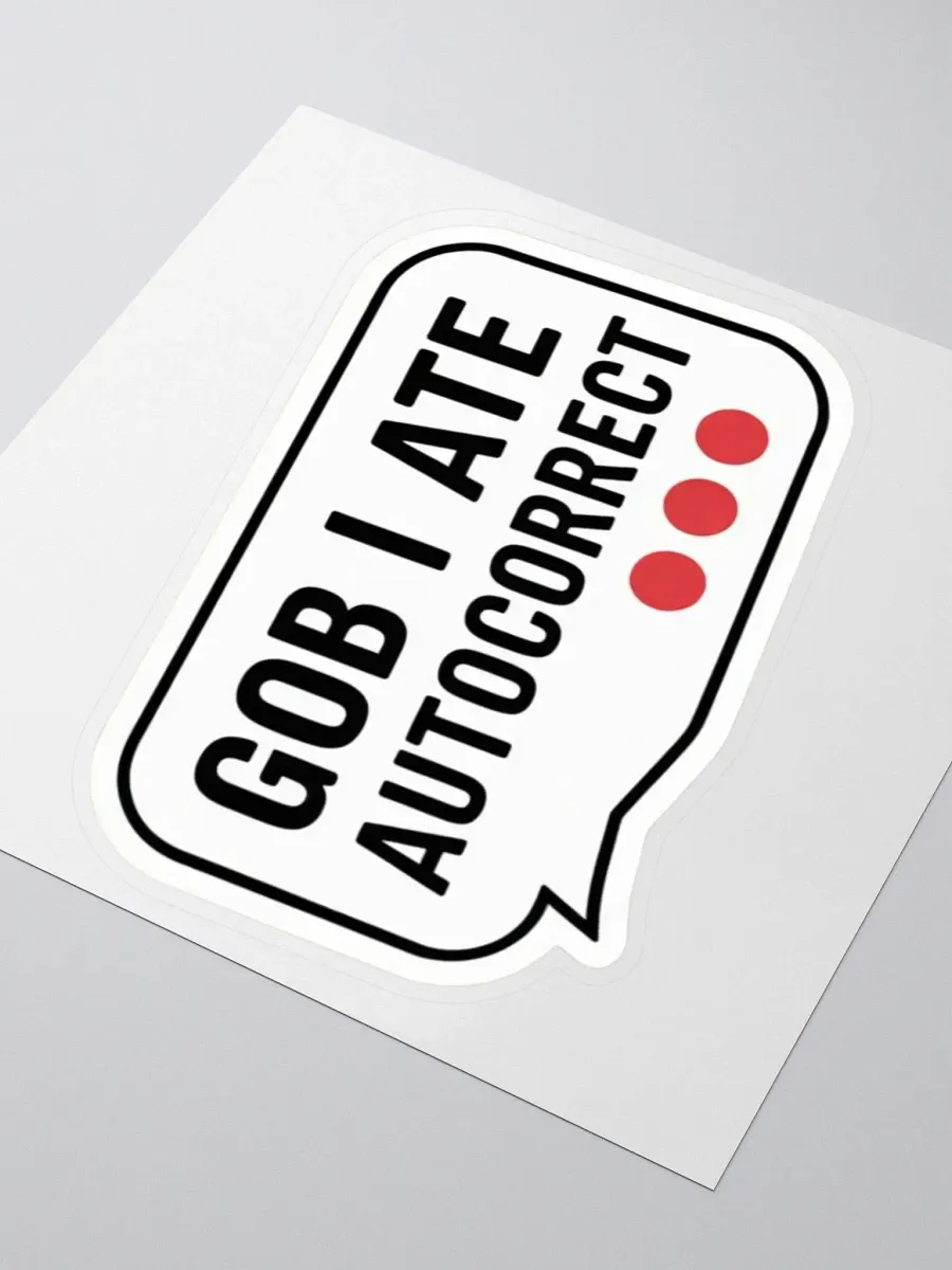 Gob I Ate Autorrect funny sticker product image (6)