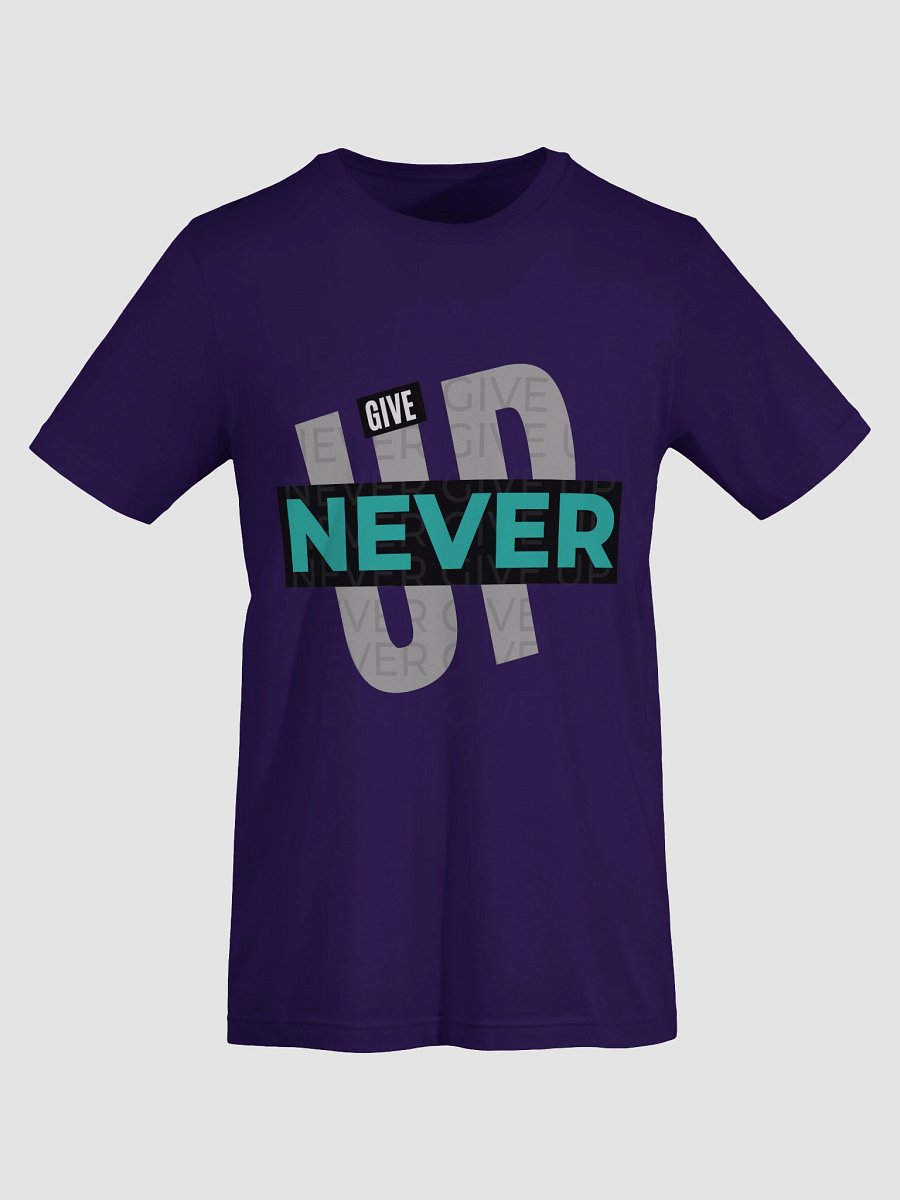 NEVER GIVE UP Motivational Tee product image (69)
