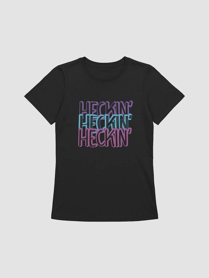 Heckin' T (Women's Cut) product image (1)