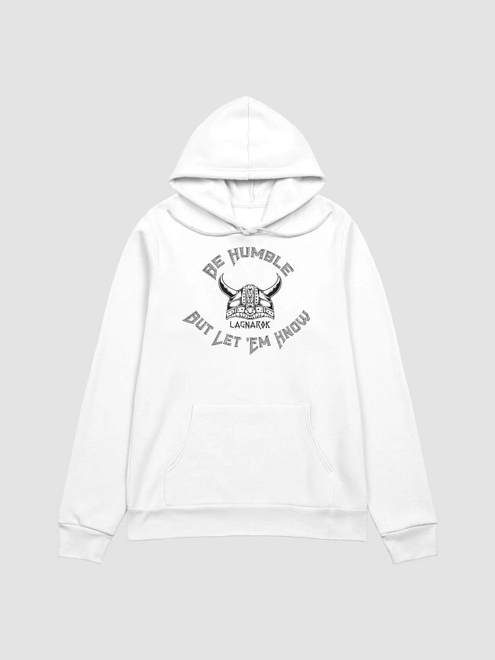 Be Humble Supersoft White Hoodie product image (1)