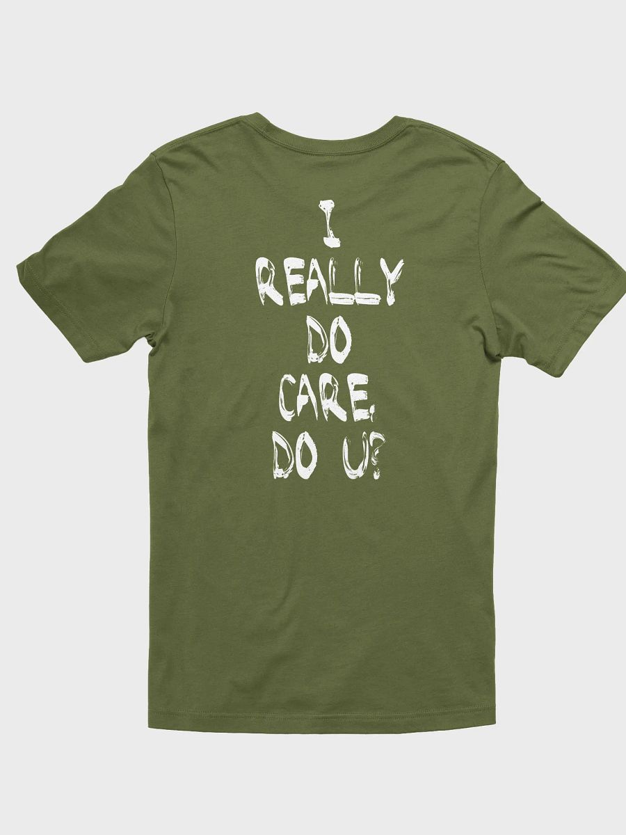 I Really Do Care T-Shirt - Being Liberal product image (3)