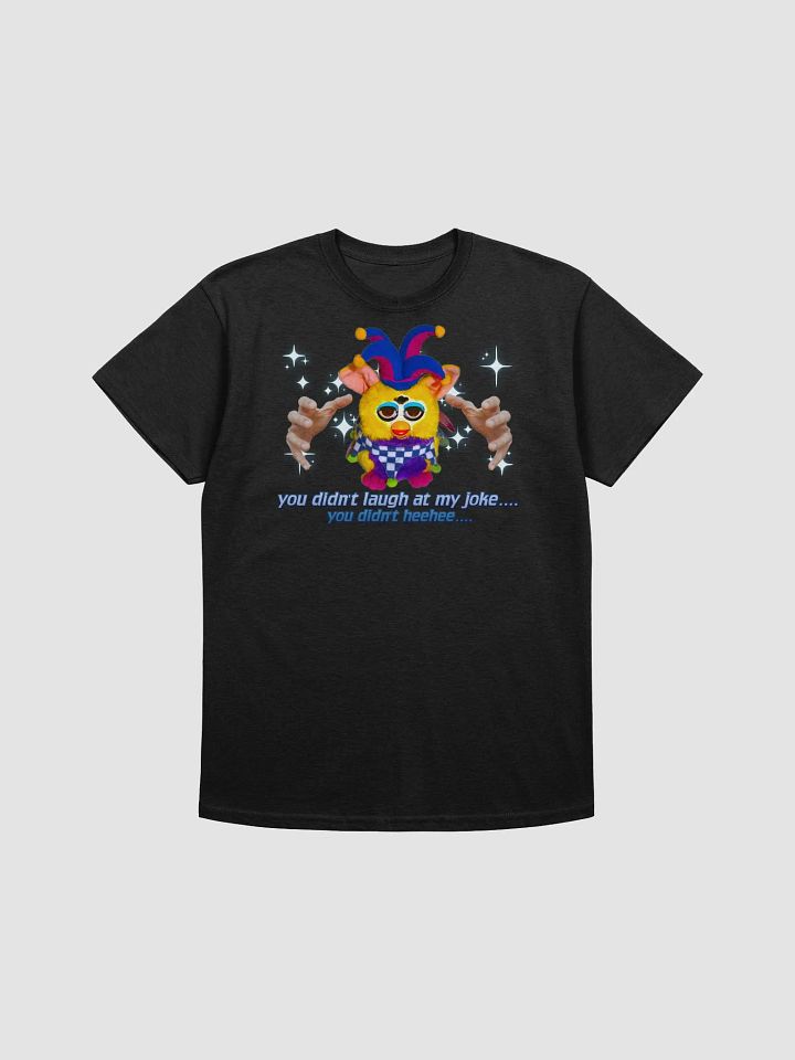 You Didn't Laugh Unisex T-Shirt product image (5)