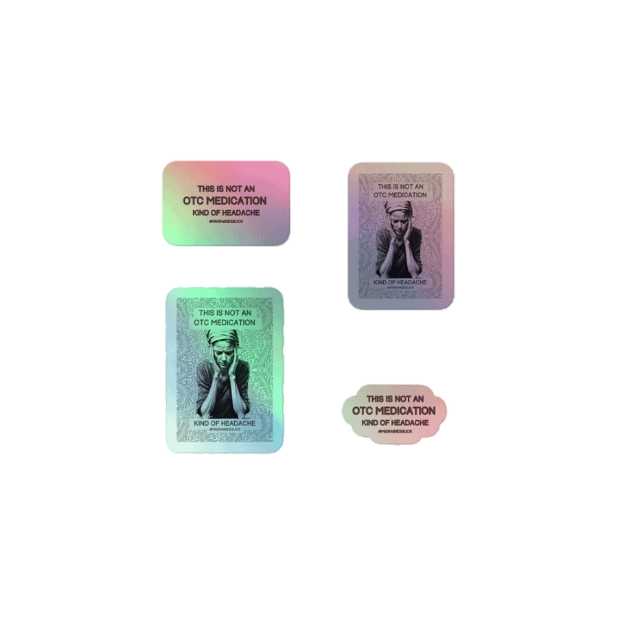 Migraines, No OTC Med is Strong Enough, Holo Sticker Pack product image (1)