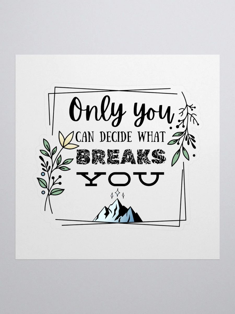 What Breaks You Sticker product image (1)